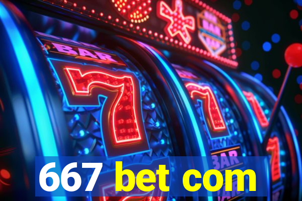 667 bet com